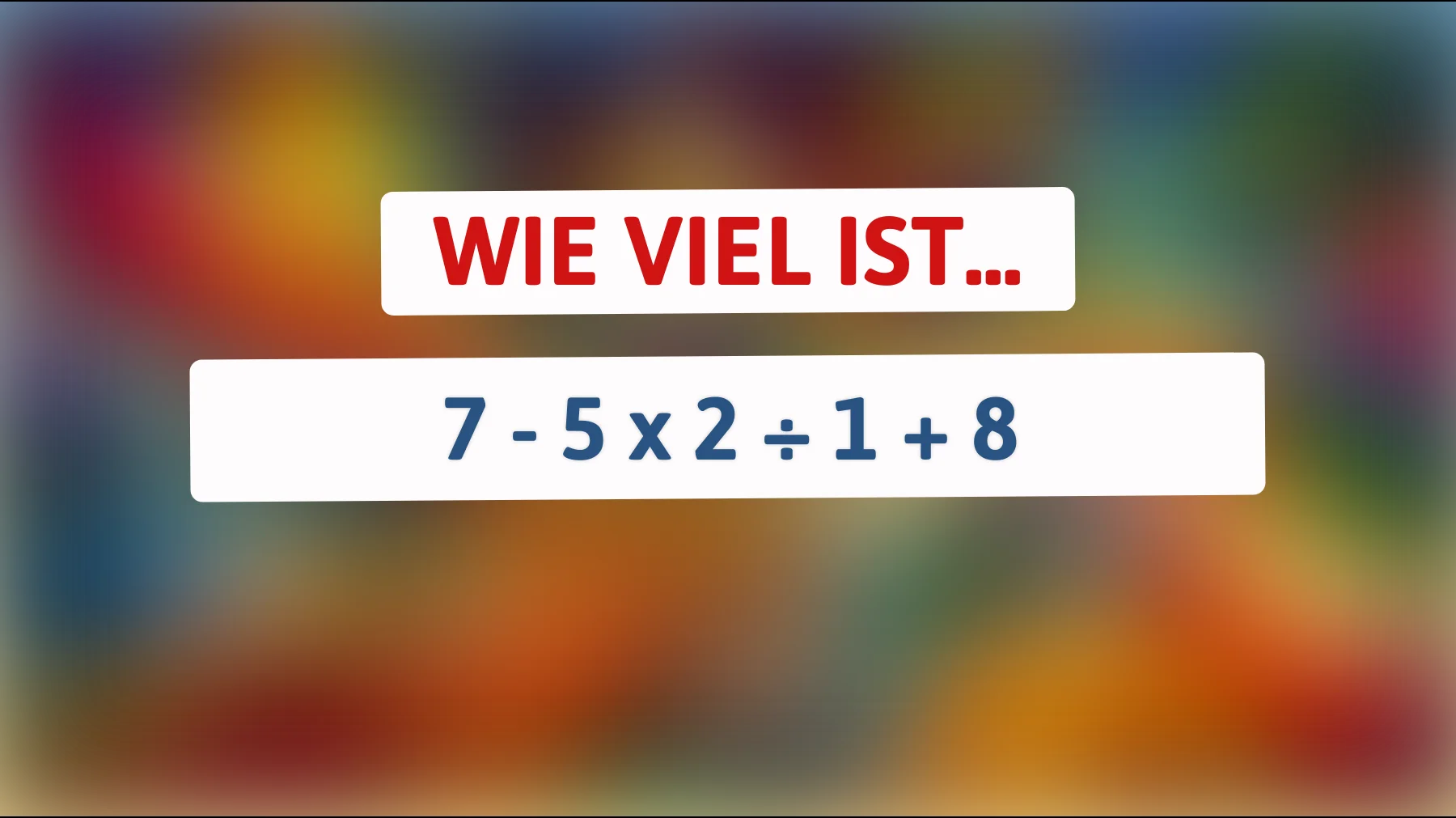 Nur 1% der Menschen können dieses mathematische Rätsel ohne Fehler lösen! Bist du schlau genug, um die richtige Antwort zu finden?"